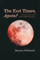 Book cover of The End Times, Again? by Martyn Whittock