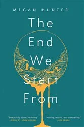 Book cover of The End We Start From by Megan Hunter