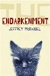 Book cover of The Endarkenment by Jeffrey McDaniel