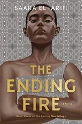 Book cover of The Ending Fire by Saara El-Arifi