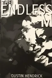 Book cover of The Endless M by Dustin Hendrick