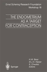 Book cover of The Endometrium as a Target for Contraception by Henning Martin Beier