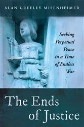 Book cover of The Ends of Justice by Alan Greeley Misenheimer