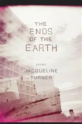 Book cover of The Ends of the Earth by Jacqueline Turner