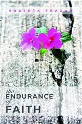 Book cover of The Endurance of Faith by Roberta Frazao