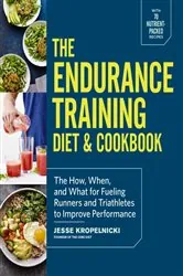 Book cover of The Endurance Training Diet & Cookbook by Jesse Kropelnicki