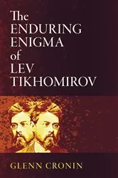 Book cover of The Enduring Enigma of Lev Tikhomirov by Glenn Cronin