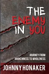Book cover of The Enemy In You by Johnny Honaker