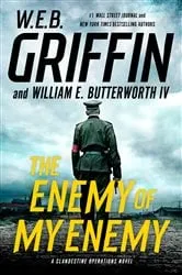 Book cover of The Enemy of My Enemy by W.E.B. Griffin