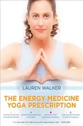 Book cover of The Energy Medicine Yoga Prescription by Lauren Walker