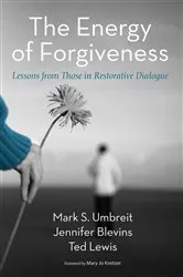 Book cover of The Energy of Forgiveness by Mark S. Umbreit