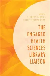 Book cover of The Engaged Health Sciences Library Liaison by Unknown