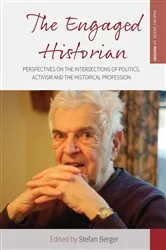 Book cover of The Engaged Historian by Stefan Berger