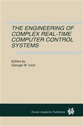 Book cover of The Engineering of Complex Real-Time Computer Control Systems by George W. Irwin