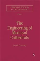 Book cover of The Engineering of Medieval Cathedrals by Lynn Courtenay