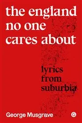 Book cover of The England No One Cares About by George Musgrave