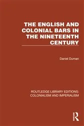 Book cover of The English and Colonial Bars in the Nineteenth Century by Daniel Duman