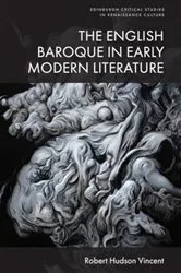 Book cover of The English Baroque in Early Modern Literature by Robert Hudson Vincent