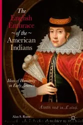 Book cover of The English Embrace of the American Indians by Alan S. Rome