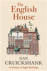 Book cover of The English House by Dan Cruickshank