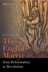 Book cover of The English Martyr from Reformation to Revolution by Alice Dailey
