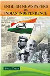 Book cover of The English Newspapers On Indian Independence by Soma Dutta