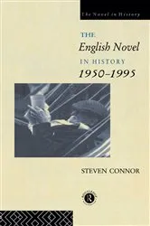 Book cover of The English Novel in History, 1950 to the Present by Professor Steven Connor