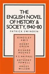 Book cover of The English Novel of History and Society, 1940â€“80 by Patrick Swinden