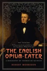 Book cover of The English Opium-Eater by Robert Morrison