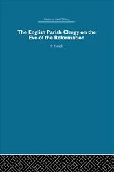 Book cover of The English Parish Clergy on the Eve of the Reformation by Peter Heath