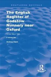 Book cover of The English Register of Godstow Nunnery near Oxford by Andrew Clark