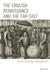 Book cover of The English Renaissance and the Far East by Adele Lee