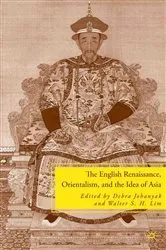 Book cover of The English Renaissance, Orientalism, and the Idea of Asia by D. Johanyak
