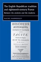 Book cover of The English Republican tradition and eighteenth-century France by Rachel Hammersley