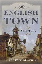Book cover of The English Town by Jeremy Black