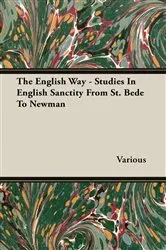 Book cover of The English Way - Studies In English Sanctity From St. Bede To Newman by Various