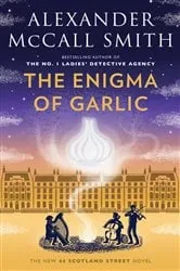 Book cover of The Enigma of Garlic by Alexander McCall Smith