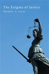 Book cover of The Enigma of Justice by Morris A. Inch