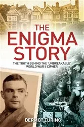 Book cover of The Enigma Story by John Dermot Turing