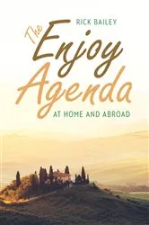 Book cover of The Enjoy Agenda by Rick Bailey