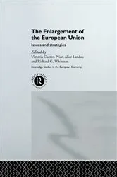 Book cover of The Enlargement of the European Union by Victoria Curzon Price