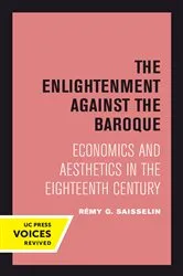 Book cover of The Enlightenment against the Baroque by Rémy G. Saisselin