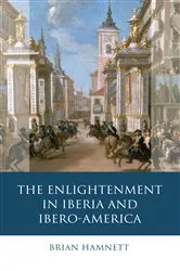 Book cover of The Enlightenment in Iberia and Ibero-America by Brian Hamnett