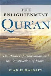 Book cover of The Enlightenment Qur'an by Ziad Elmarsafy