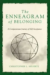 Book cover of The Enneagram of Belonging by Christopher L. Heuertz