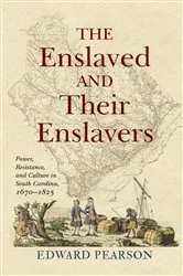Book cover of The Enslaved and Their Enslavers by Edward Pearson