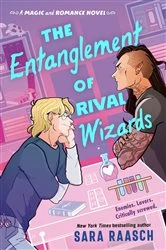 Book cover of The Entanglement of Rival Wizards by Sara Raasch