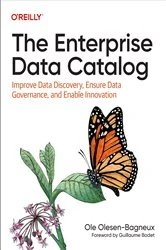 Book cover of The Enterprise Data Catalog by Ole Olesen-Bagneux