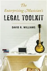 Book cover of The Enterprising Musician's Legal Toolkit by David R. Williams