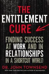 Book cover of The Entitlement Cure by John Townsend